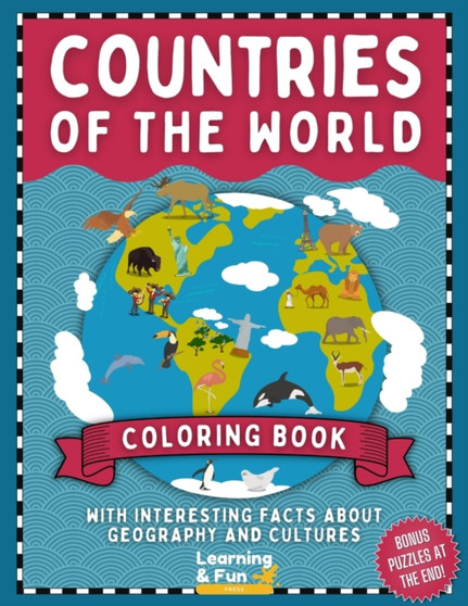 Countries of the World Coloring Book : Educational Map Coloring Book with Interesting Facts about Geography and Cultures for Kids