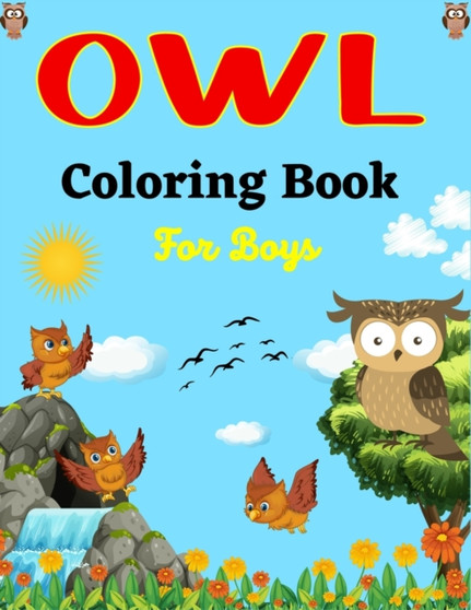OWL Coloring Book For Boys : Owl Designs to Color Pages for kids (Awesome gifts For Children's)