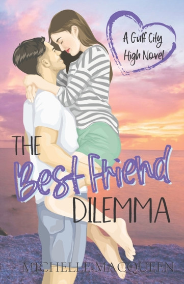 The Best Friend Dilemma : A Sweet Young Adult Romance
