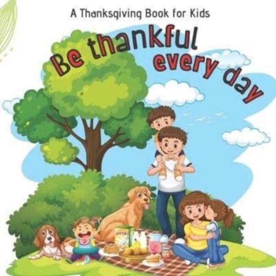 Be Thankful Every Day Thanksgiving Book for Kids : Thanksgiving Story Books for Kids