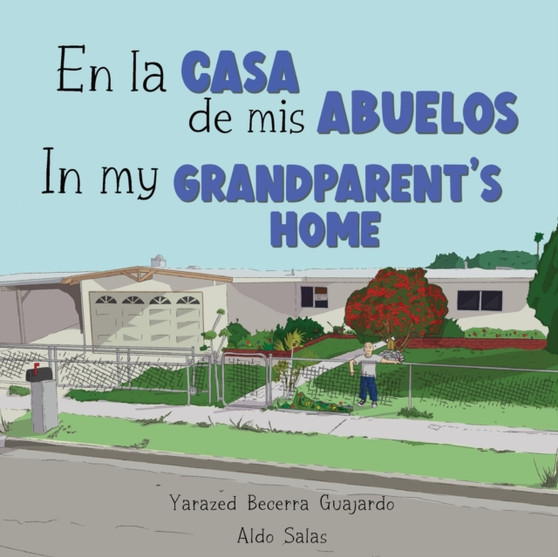 En la casa de mis Abuelos : In my Grandparent's home En la casa de mis Abuelos : In my Grandparent's home