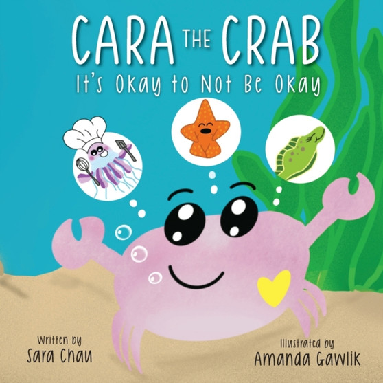Cara the Crab : It's Okay to Not Be Okay