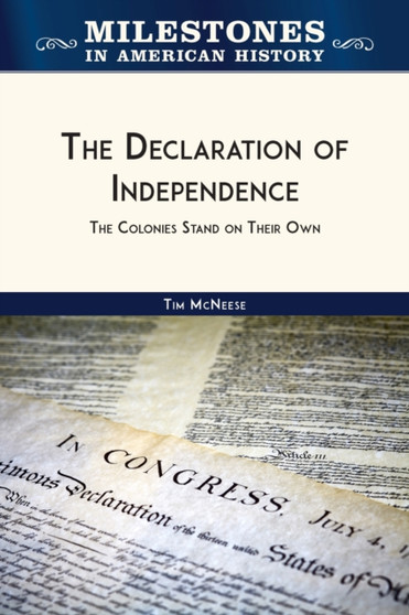 The Declaration of Independence : The Colonies Stand on Their Own