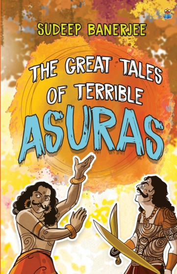 The Great Tales Of Terrible Asuras The Great Tales Of Terrible Asuras