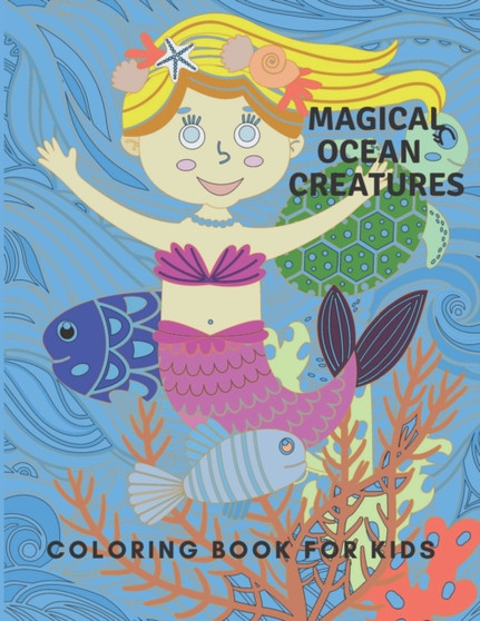 Magical Ocean Creatures : Coloring Book For Kids