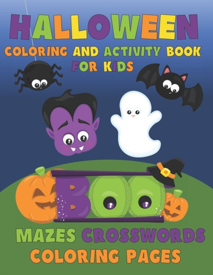 Halloween Coloring and Activity Book for Kids : Mazes, Crossword Puzzles, Coloring Pages for kids ages 4-8