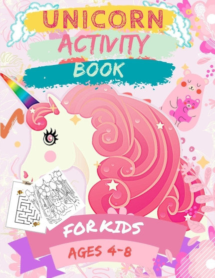 Unicorn Activity Book for Kids Ages 4-8 : A Kid Workbook with fun Game For Learning, Coloring Mazes, Word Search and More!