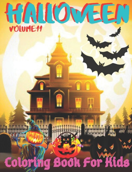 Halloween Coloring Book For Kids Volume 11 : Halloween Coloring And Activity Book For Kids Spooky Coloring Book For Children
