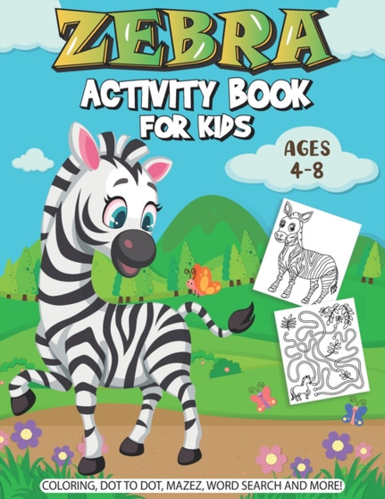Zebra Activity Book For Kids : A Fun Kid Workbook Game For Learning, Coloring, Dot to Dot, Mazes, Crossword Puzzles, Word Search and More! (Kids coloring activity books)