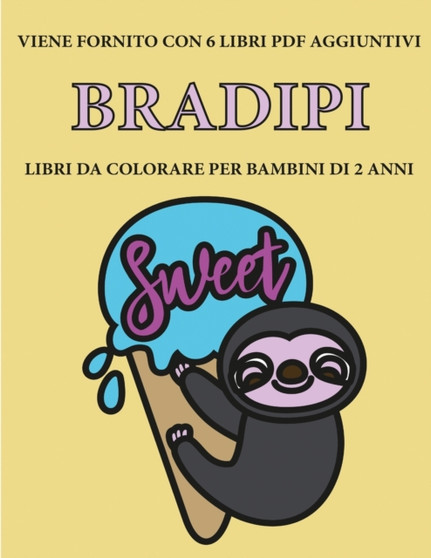 Libri da colorare per bambini di 2 anni (Bradipi) : Questo libro contiene 40 pagine a colori con linee extra spesse per ridurre la frustrazione e aumentare la fiducia. Questo libro aiutera i bambini a : 17