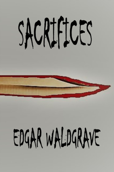 Sacrifices - The Witch Chronicles - Rise Of The Dark Witch High King - Book One : 1