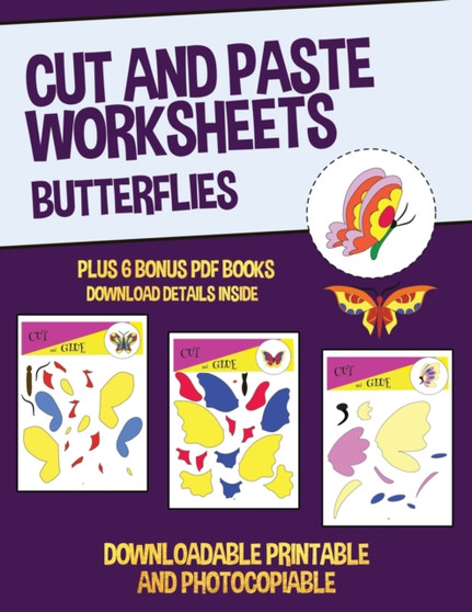 Cut and Paste Worksheets (Butterflies) : This book has 20 full colour worksheets. This book comes with 6 downloadable kindergarten PDF workbooks.