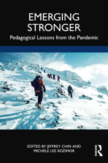 Emerging Stronger : Pedagogical Lessons from the Pandemic