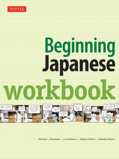 Beginning Japanese Workbook : Revised Edition: Practice Conversational Japanese, Grammar, Kanji  Kana (Online Audio for Listening Practice)