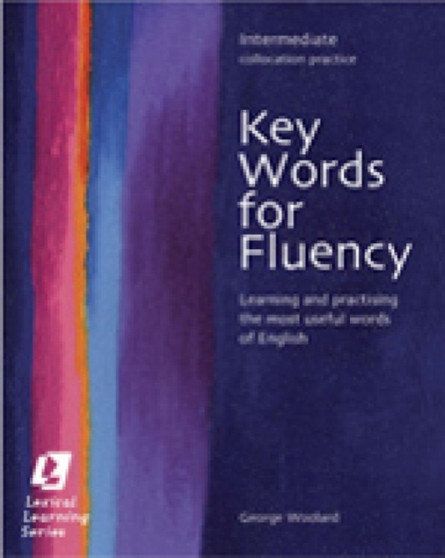 Key Words for Fluency Intermediate : Learning and practising the most useful words of English Key Words for Fluency Intermediate : Learning and practising the most useful words of English
