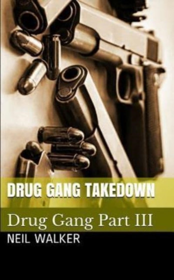 Drug Gang Takedown : A gripping & addictive crime thriller that will have you hooked : 3