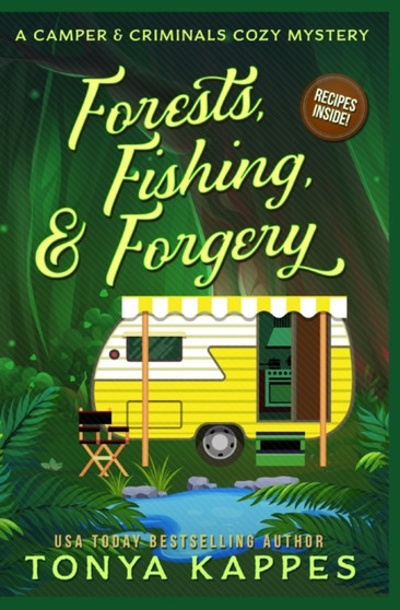 Forests, Fishing, & Forgery : A Camper and Criminals Cozy Mystery : 3