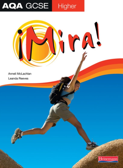 Mira AQA GCSE Spanish Higher Student Book Mira AQA GCSE Spanish Higher Student Book