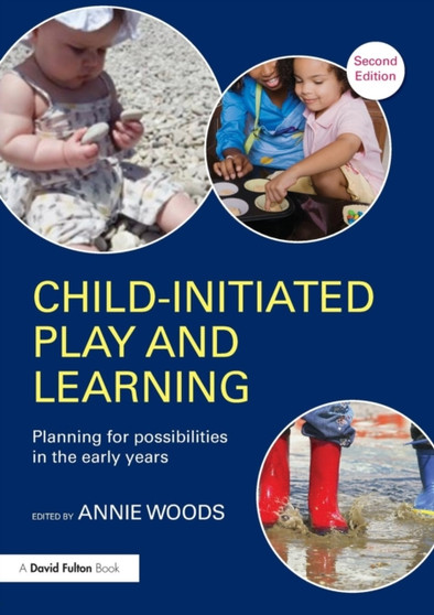 Child-Initiated Play and Learning : Planning for possibilities in the early years