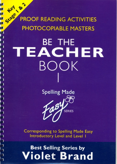 Spelling Made Easy: be the Teacher : Corresponding to "Spelling Made Easy" Introductory Level and Level 1 Proofreading Activities, Photocopiable Masters Book 1