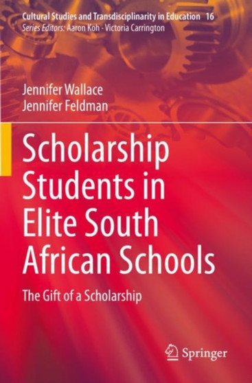 Scholarship Students in Elite South African Schools : The Gift of a Scholarship : 16