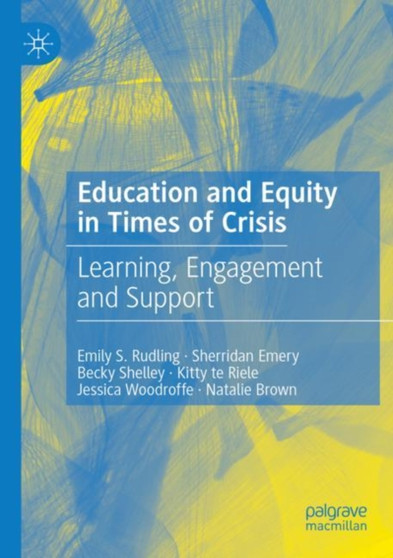 Education and Equity in Times of Crisis : Learning, Engagement and Support