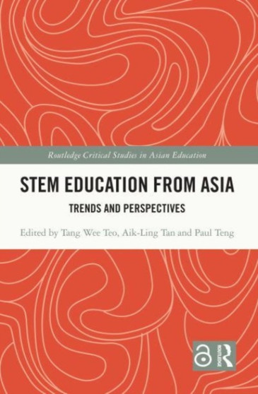 STEM Education from Asia : Trends and Perspectives