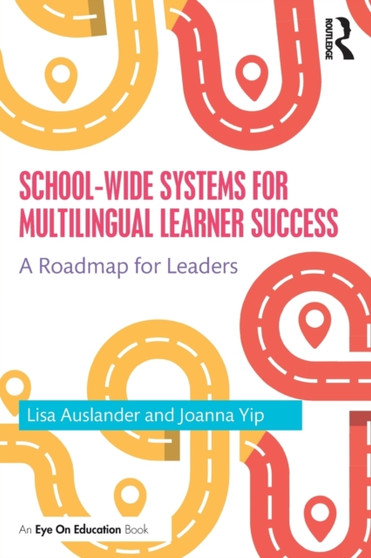 School-wide Systems for Multilingual Learner Success : A Roadmap for Leaders