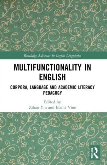 Multifunctionality in English : Corpora, Language and Academic Literacy Pedagogy