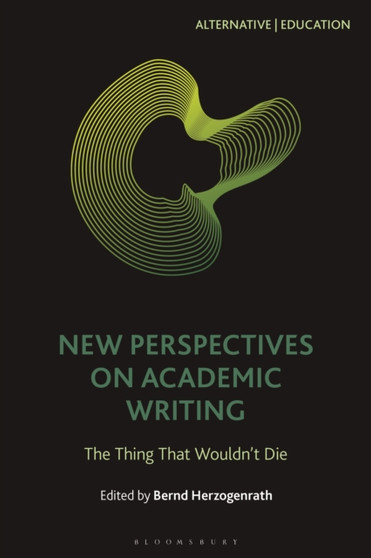 New Perspectives on Academic Writing : The Thing That Wouldn???t Die