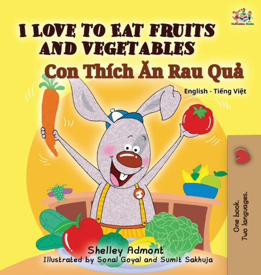 I Love to Eat Fruits and Vegetables (Bilingual Vietnamese Kids Book) : Vietnamese book for children