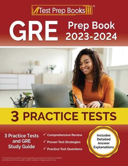 GRE Prep Book 2023-2024 : 3 Practice Tests and GRE Study Guide [Includes Detailed Answer Explanations]
