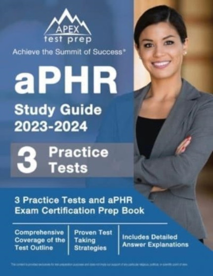 aPHR Study Guide 2023-2024 : 3 Practice Tests and aPHR Exam Certification Prep Book [Includes Detailed Answer Explanations]