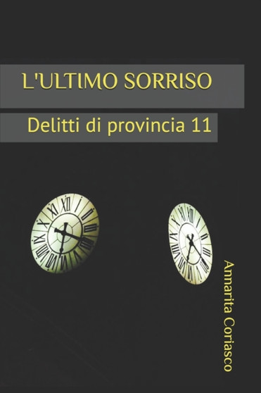 L'Ultimo Sorriso : Delitti di provincia 11 : 11