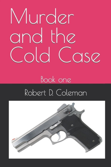 Murder and the Cold Case : Book 1 : 1