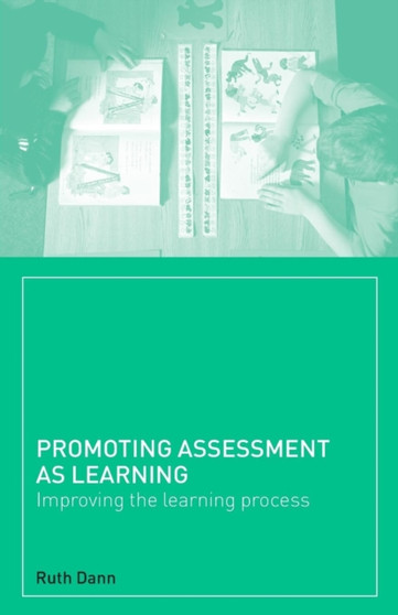 Promoting Assessment as Learning : Improving the Learning Process