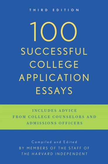 100 Successful College Application Essays : Third Edition
