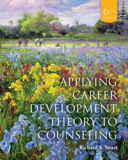 Applying Career Development Theory to Counseling Applying Career Development Theory to Counseling
