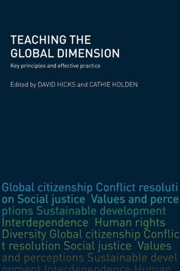 Teaching the Global Dimension : Key Principles and Effective Practice