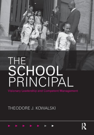 The School Principal : Visionary Leadership and Competent Management