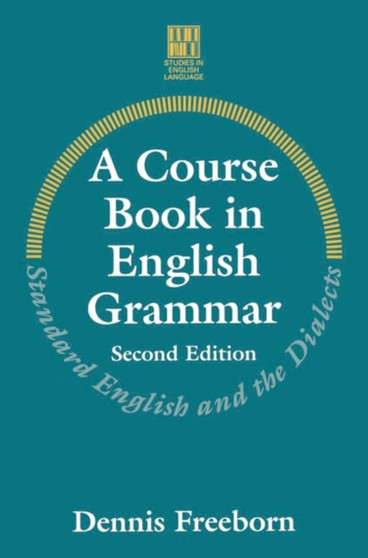 A Course Book in English Grammar : Standard English and the Dialects