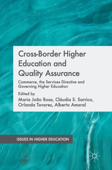 Cross-Border Higher Education and Quality Assurance : Commerce, the Services Directive and Governing Higher Education