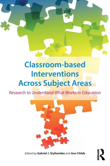 Classroom-based Interventions Across Subject Areas : Research to Understand What Works in Education