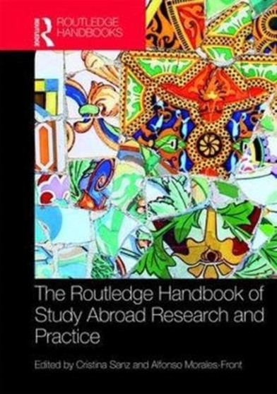 The Routledge Handbook of Study Abroad Research and Practice The Routledge Handbook of Study Abroad Research and Practice
