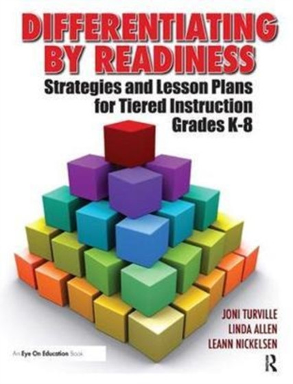 Differentiating By Readiness : Strategies and Lesson Plans for Tiered Instruction, Grades K-8