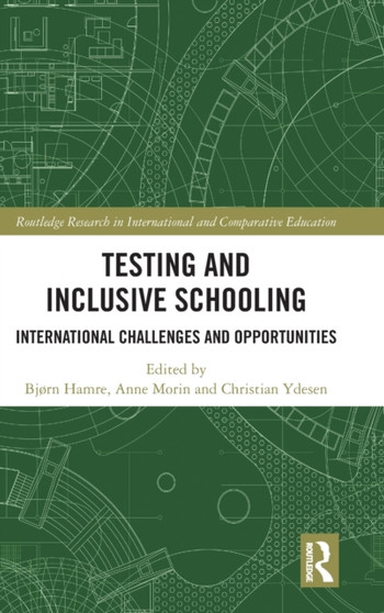 Testing and Inclusive Schooling : International Challenges and Opportunities