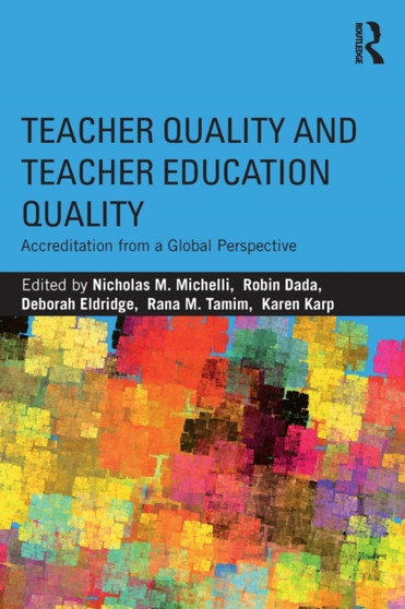 Teacher Quality and Teacher Education Quality : Accreditation from a Global Perspective