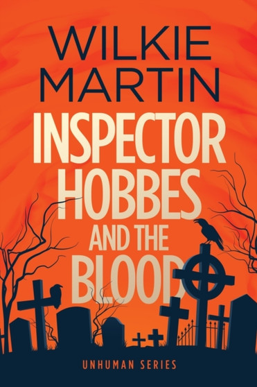 Inspector Hobbes and the Blood : (Unhuman I) Comedy Crime Fantasy - Large Print : 2