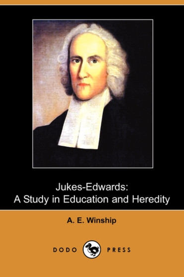 Jukes-Edwards : A Study in Education and Heredity (Dodo Press)