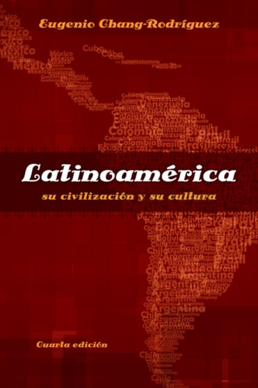 Latinoam??rica : su civilizaci??n y su cultura